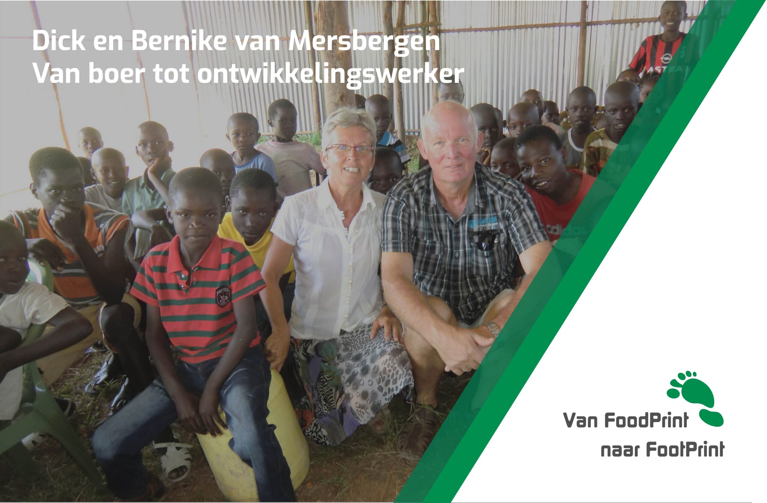 Dick en Bernike van Mersbergen Van boer tot ontwikkelingswerker